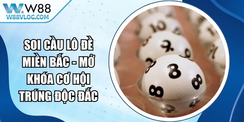 Soi Cầu Lô Đề Miền Bắc